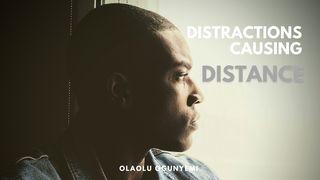 Distractions Causing Distance [From God] John 10:18 New International Version