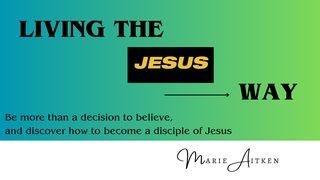 Living the Jesus Way John 8:31-36 New Century Version