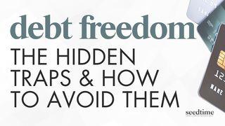 Debt Freedom: The Hidden Traps, Common Mistakes, and How to Avoid Them Proverbs 22:7 New International Version