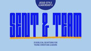 Jesus Style Leadership 4 - Sent & Team Ecclesiastes 4:8-12 New International Version