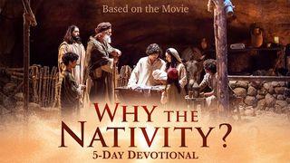Why the Nativity? Matthew 2:13-23 New King James Version