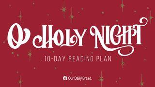 Our Daily Bread: O Holy Night Hebrews 2:10 New International Version
