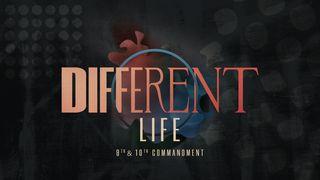 Different Life: 9th & 10th Commandments 1 Peter 1:14-16 New Living Translation