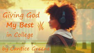 Giving God My Best in College: A 7-Day Devotional by Cantice Greene Romans 10:8 New International Version