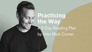 Practicing the Way Mark 3:7-30 New International Version