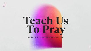 Teach Us to Pray 1 Chronicles 29:10-19 New International Version