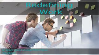 Redefining Work   Genesis 1:1-2 King James Version