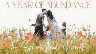 A Year of Abundance for Special Needs Families Psalms 126:1-6 New International Version