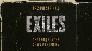 Exiles: The Church in the Shadow of Empire Jeremiah 29:5 New Living Translation