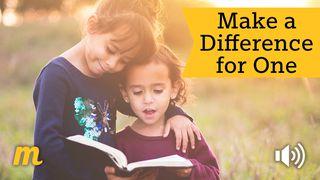 Make A Difference For One James 4:13-17 New International Version