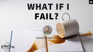 And What if I Fail? Genesis 39:12 New International Version