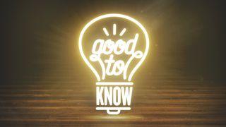 Good To Know: Good Advice For A Better Life Proverbs 22:1-7 New International Version