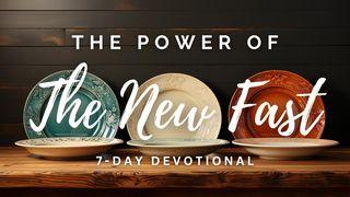 The Power of the New Fast Matthew 9:15 New Living Translation