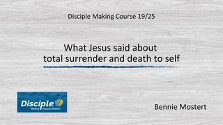 What Jesus Said About Total Surrender and Death to Self 1 Peter 2:8 New International Version