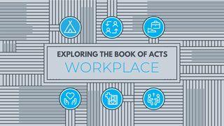 Exploring the Book of Acts: Workplace as Mission Acts 16:14-15 New International Version
