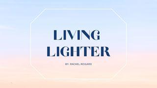 Living Lighter Psalms 121:1-8 New International Version