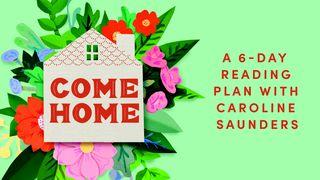 Come Home: Tracing God's Promise of Home Through Scripture Daniel 9:23 New International Version