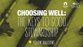 Choosing Well: The Keys to Good Stewardship Titus 2:7-10 New International Version