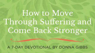 How To Move Through Suffering And Come Back Stronger Psalms 5:1-12 New International Version