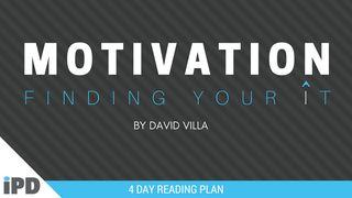 Motivation–Finding Your "It" Romans 12:9-10 New International Version