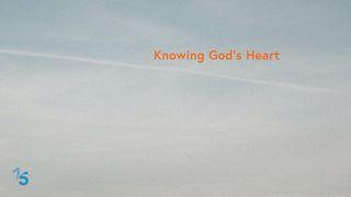 Knowing God’s Heart 1 Corinthians 2:16 New International Version