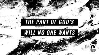The Part Of God’s Will No One Wants Matthew 26:53-54 New International Version