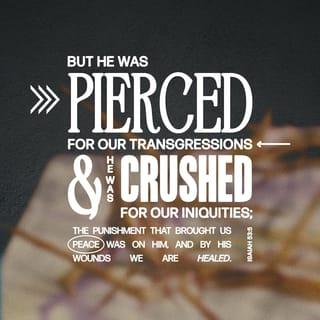 Isaiah 53:5-12 - But he was pierced for our transgressions;
he was crushed for our iniquities;
upon him was the chastisement that brought us peace,
and with his wounds we are healed.
All we like sheep have gone astray;
we have turned—every one—to his own way;
and the LORD has laid on him
the iniquity of us all.

He was oppressed, and he was afflicted,
yet he opened not his mouth;
like a lamb that is led to the slaughter,
and like a sheep that before its shearers is silent,
so he opened not his mouth.
By oppression and judgment he was taken away;
and as for his generation, who considered
that he was cut off out of the land of the living,
stricken for the transgression of my people?
And they made his grave with the wicked
and with a rich man in his death,
although he had done no violence,
and there was no deceit in his mouth.

Yet it was the will of the LORD to crush him;
he has put him to grief;
when his soul makes an offering for guilt,
he shall see his offspring; he shall prolong his days;
the will of the LORD shall prosper in his hand.
Out of the anguish of his soul he shall see and be satisfied;
by his knowledge shall the righteous one, my servant,
make many to be accounted righteous,
and he shall bear their iniquities.
Therefore I will divide him a portion with the many,
and he shall divide the spoil with the strong,
because he poured out his soul to death
and was numbered with the transgressors;
yet he bore the sin of many,
and makes intercession for the transgressors.