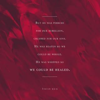 Isaiah 53:5-12 - But he was pierced for our transgressions;
he was crushed for our iniquities;
upon him was the chastisement that brought us peace,
and with his wounds we are healed.
All we like sheep have gone astray;
we have turned—every one—to his own way;
and the LORD has laid on him
the iniquity of us all.

He was oppressed, and he was afflicted,
yet he opened not his mouth;
like a lamb that is led to the slaughter,
and like a sheep that before its shearers is silent,
so he opened not his mouth.
By oppression and judgment he was taken away;
and as for his generation, who considered
that he was cut off out of the land of the living,
stricken for the transgression of my people?
And they made his grave with the wicked
and with a rich man in his death,
although he had done no violence,
and there was no deceit in his mouth.

Yet it was the will of the LORD to crush him;
he has put him to grief;
when his soul makes an offering for guilt,
he shall see his offspring; he shall prolong his days;
the will of the LORD shall prosper in his hand.
Out of the anguish of his soul he shall see and be satisfied;
by his knowledge shall the righteous one, my servant,
make many to be accounted righteous,
and he shall bear their iniquities.
Therefore I will divide him a portion with the many,
and he shall divide the spoil with the strong,
because he poured out his soul to death
and was numbered with the transgressors;
yet he bore the sin of many,
and makes intercession for the transgressors.