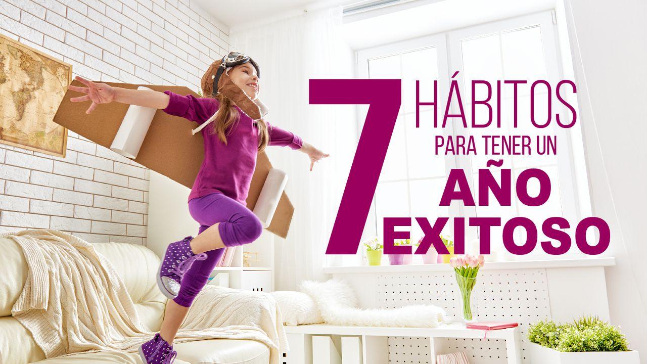 7 Hábitos Para Tener Un Año Exitoso.