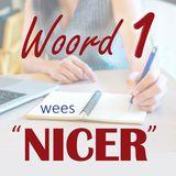 Woord 1 van God voor jou op je werk- wees “NICER”