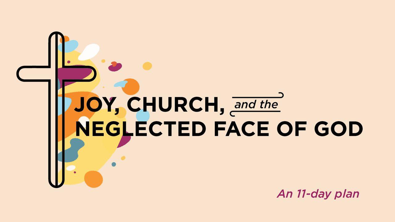 Joy, Church, and the Neglected Face of God - An 11-Day Plan
