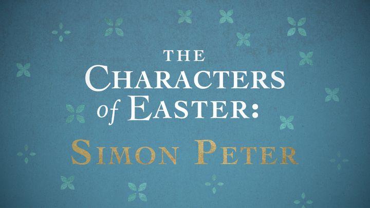 Personagens da Páscoa: Simão Pedro