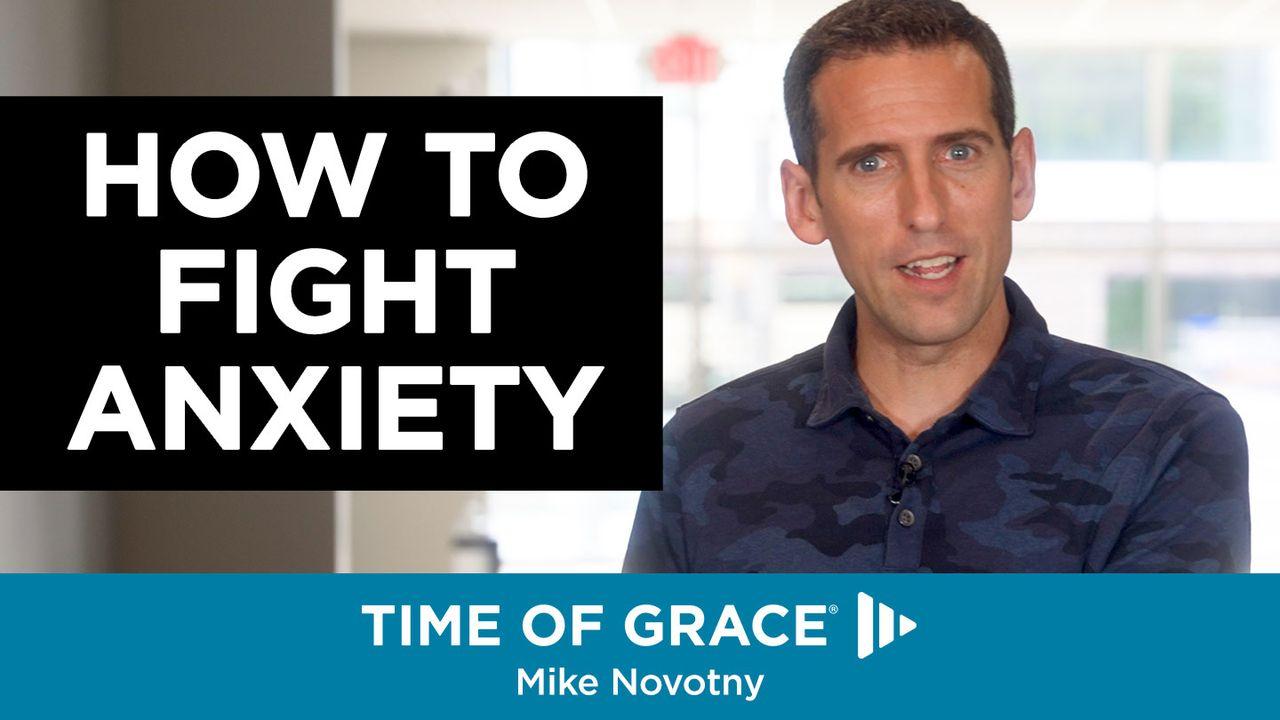 How to Fight Anxiety