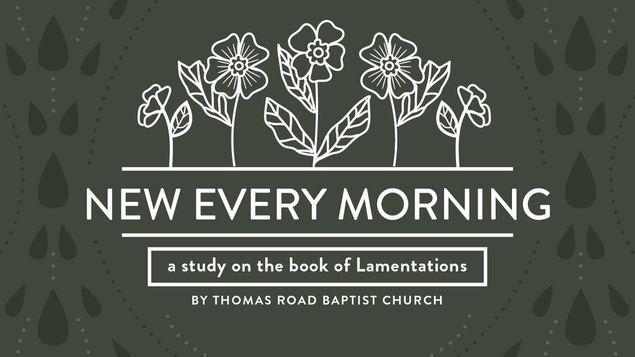New Every Morning: A Study in Lamentations
