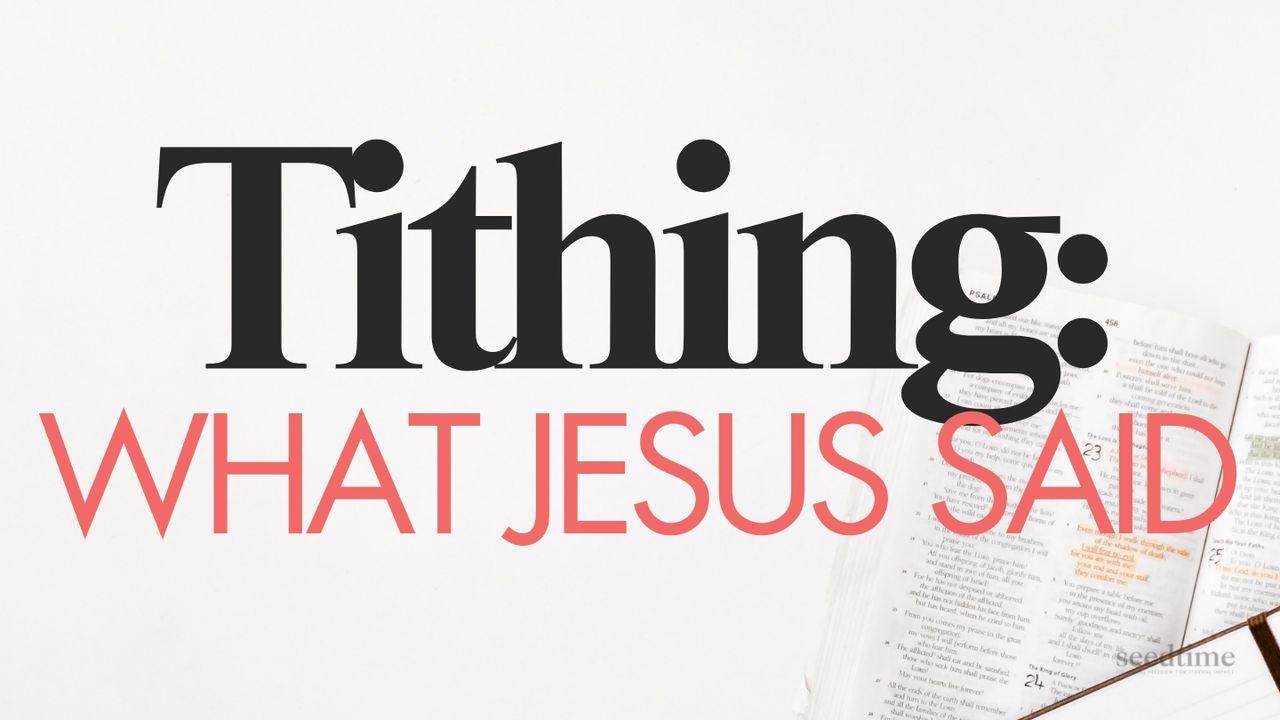 Tithing: What Jesus Said About Tithes