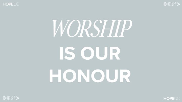 Worship Is Our Honour
