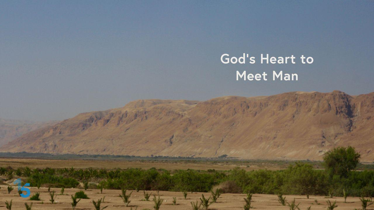 God's Heart to Meet Man