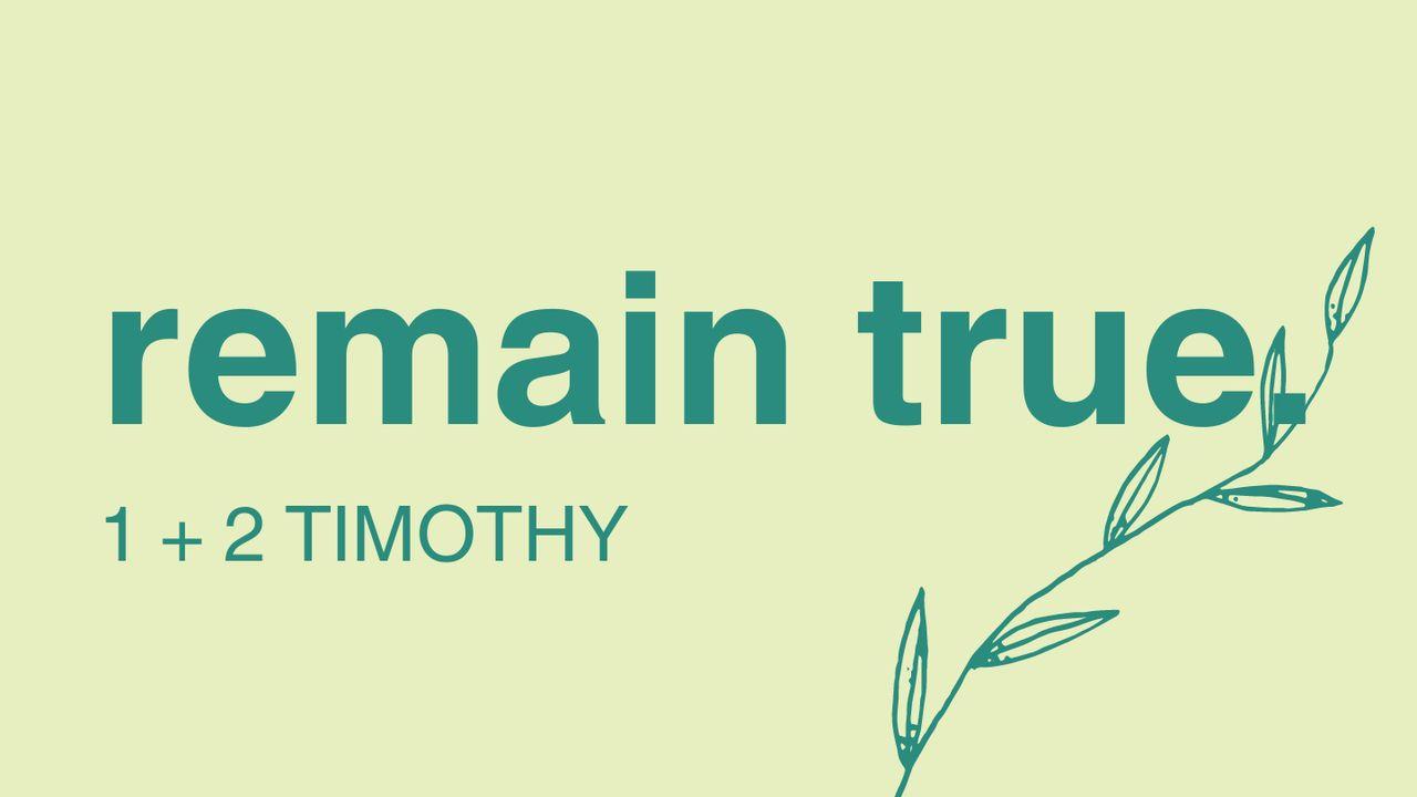 Remain True - 1&2 Timothy