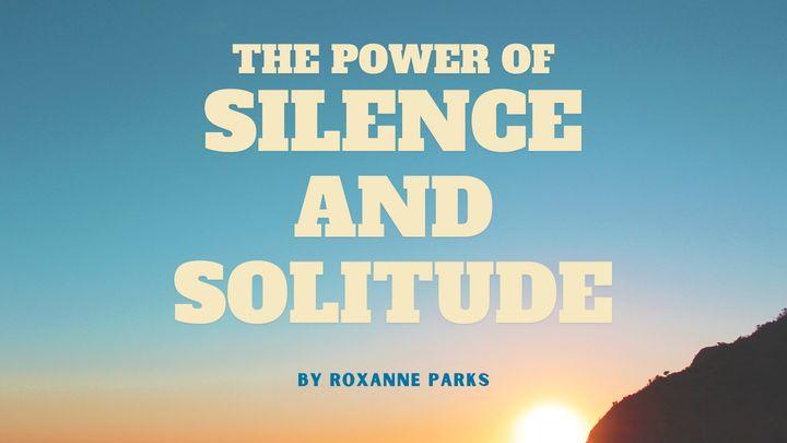 The Power in Silence and Solitude