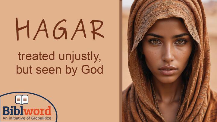 Hagar, Treated Unjustly but Seen by God