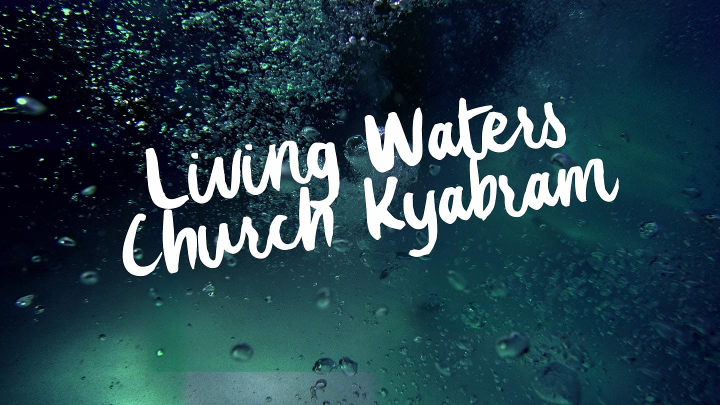 Living Waters Church Kyabram Sunday 27th January 2019