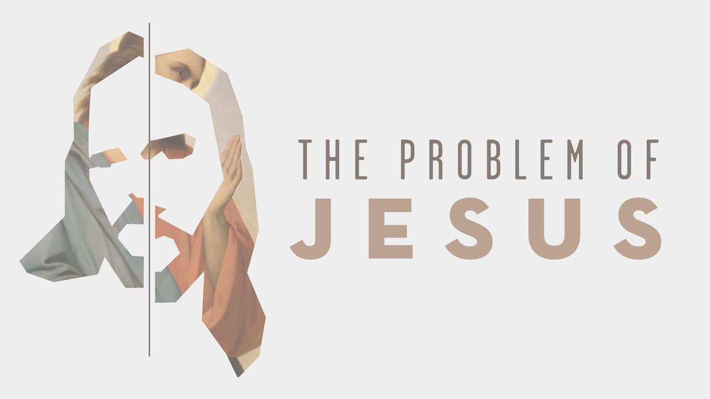The Problem of Jesus as God