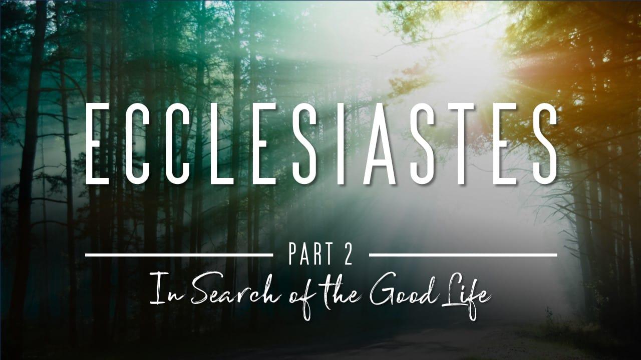 Ecclesiastes Part 2