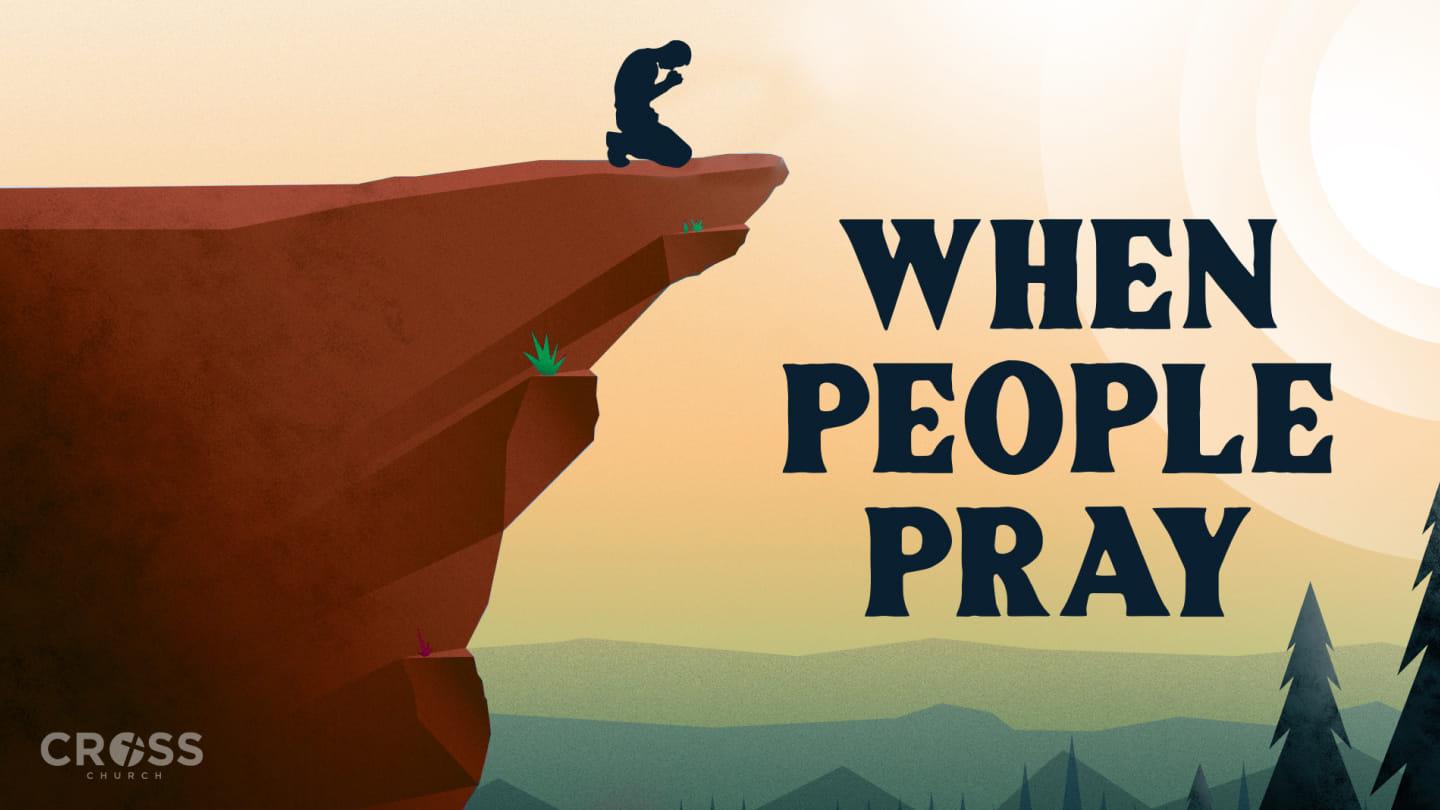 When People Pray - Our Perspective Changes