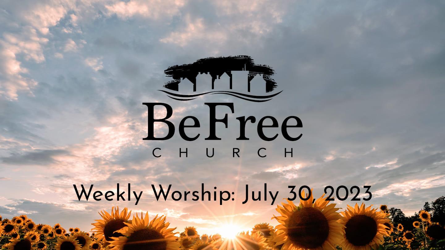 Weekly Worship: July 30, 2023
