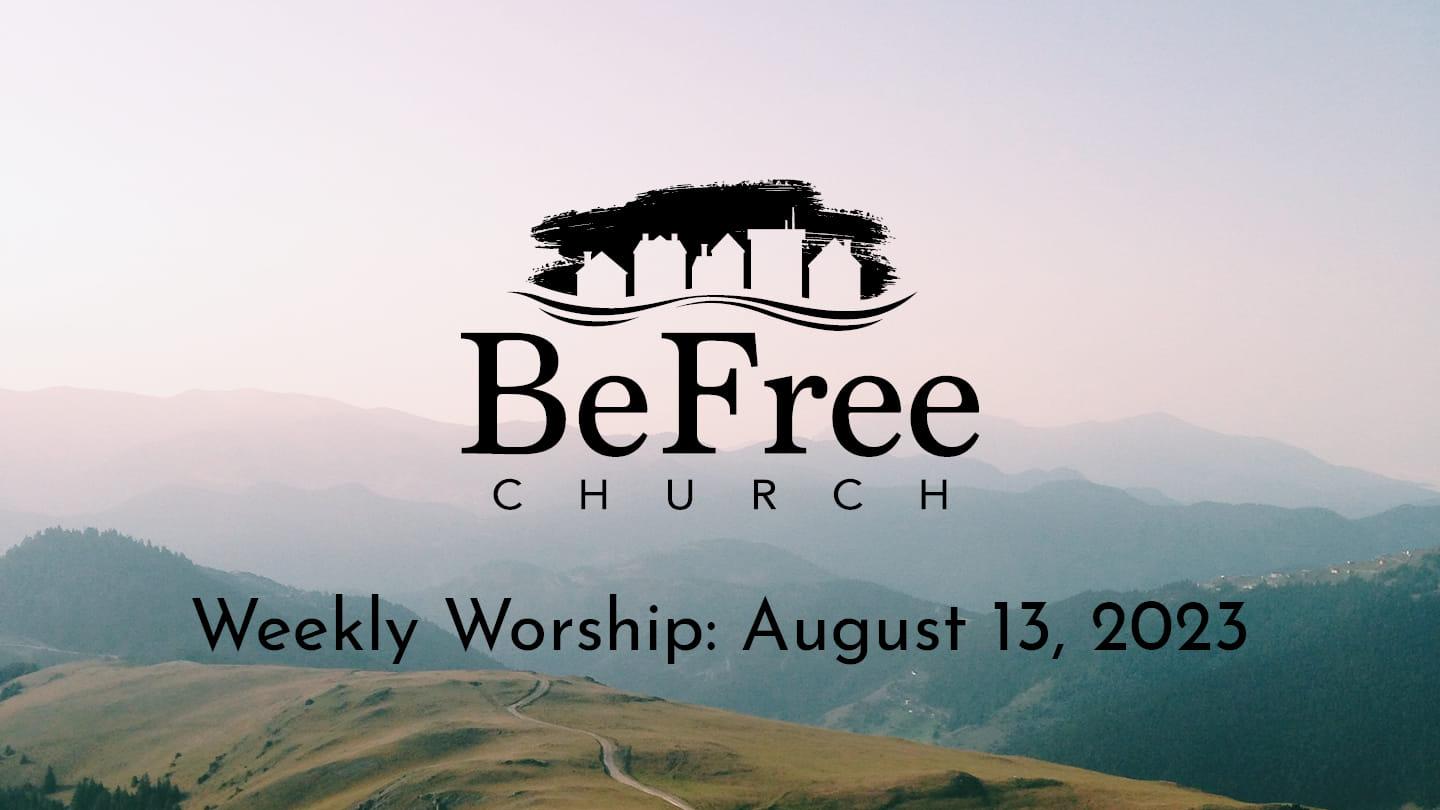Weekly Worship: August 13, 2023