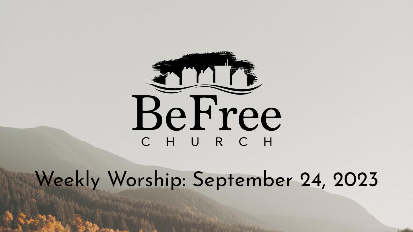 Weekly Worship: September 24, 2023