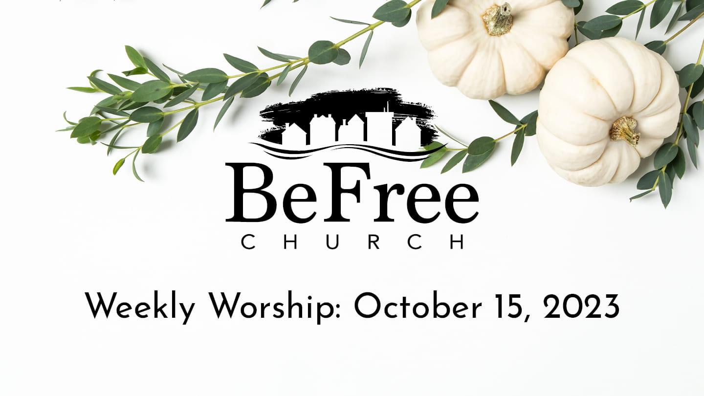Weekly Worship: October 15, 2023