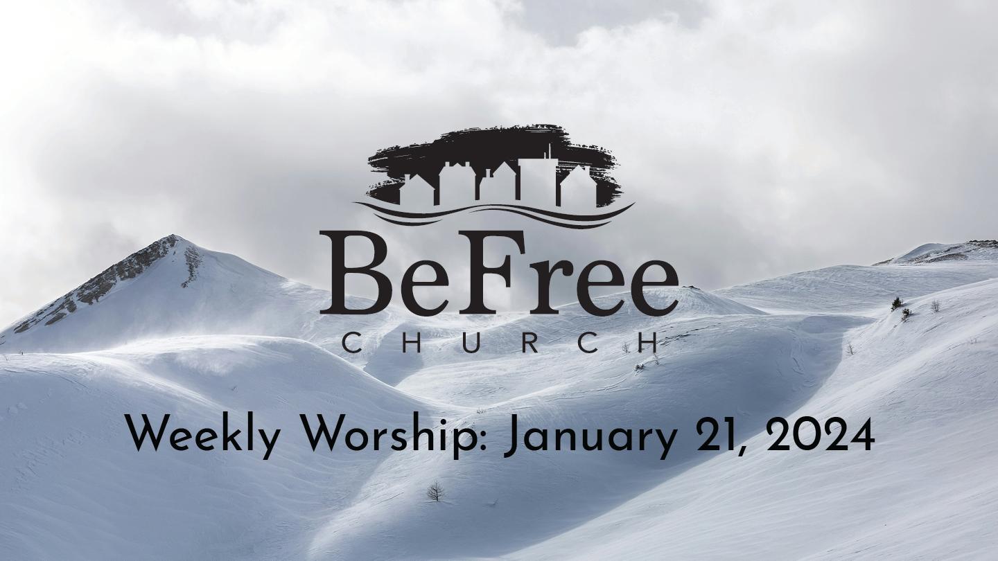 Weekly Worship: January 21, 2024