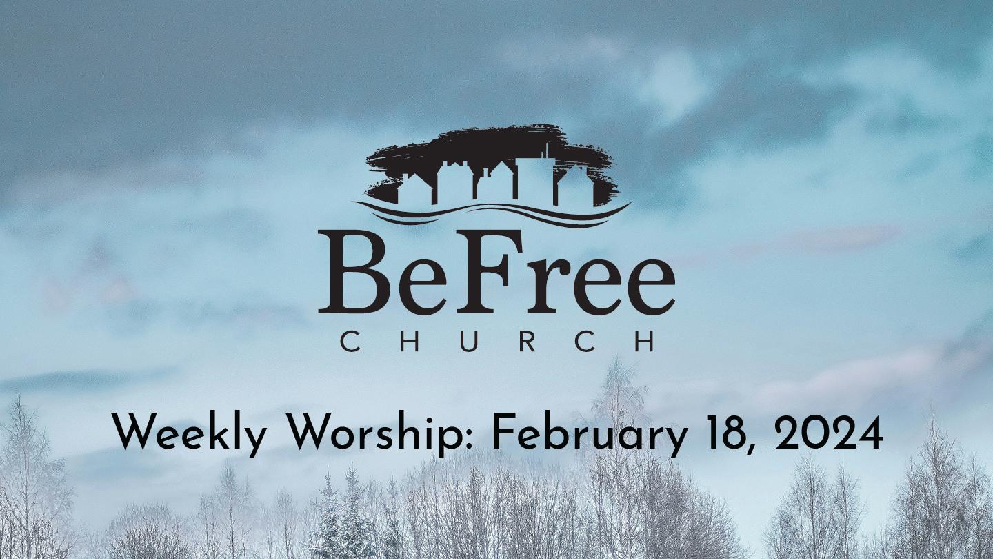 Weekly Worship: February 18, 2024